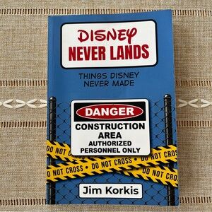 Disney Never Lands Book by Jim Korkis